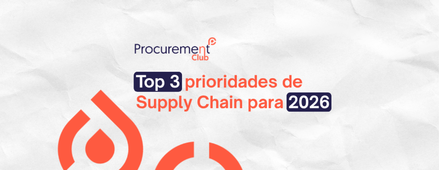 Prioridades de Supply Chain para 2026 segundo CPOs e CSCOs